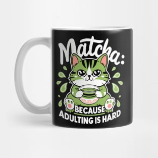 Matcha Because Adulting Is Hard Mug
